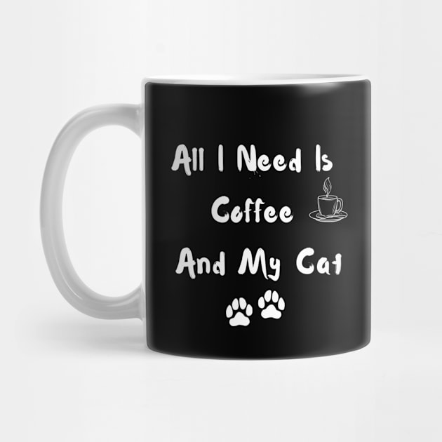 All I Need is Coffee and my Cat by adee Collections 